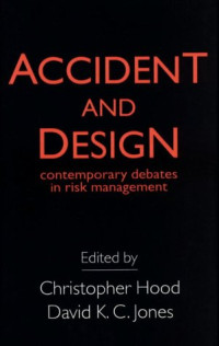 Accident And Design: Contemporary Debates On Risk Management
