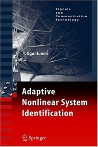 Adaptive Nonlinear System Identification: The Volterra and Wiener Model Approaches (Signals and Communication Technology)