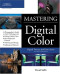 Mastering Digital Color: A Photographer's and Artist's Guide to Controlling Color (Digital Process and Print)