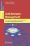 Grid Resource Management: On-demand Provisioning, Advance Reservation, and Capacity Planning of Grid Resources
