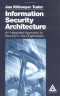 Information Security Architecture: An Integrated Approach to Security in the Organization