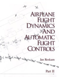Airplane Flight Dynamics and Automatic Flight Controls: Part 2