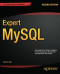 Expert MySQL (Expert's Voice in Databases)