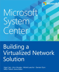 Microsoft System Center: Building a Virtualized Network Solution (Introducing)
