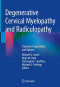Degenerative Cervical Myelopathy and Radiculopathy: Treatment Approaches and Options