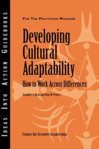 Developing Cultural Adaptability: How to Work Across Differences (Center for Creative Leadership)