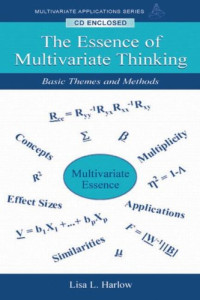The Essence of Multivariate Thinking: Basic Themes and Methods (Multivariate Applications)