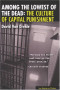 Among the Lowest of the Dead: The Culture of Capital Punishment (Law, Meaning, and Violence)