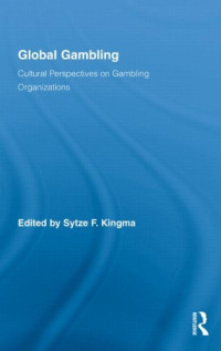 Global Gambling: Cultural Perspectives on Gambling Organizations (Routledge Advances in Criminology)
