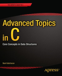 Advanced Topics in C: Core Concepts in Data Structures