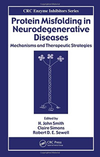 Protein Misfolding in Neurodegenerative Diseases: Mechanisms and Therapeutic Strategies (Enzyme Inhibitors Series)
