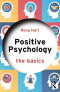 Positive Psychology (The Basics)