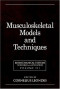 Biomechanical Systems: Techniques and Applications, Volume III:  Musculoskeletal Models and Techniques
