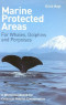 Marine Protected Areas for Whales, Dolphins and Porpoises: A World Handbook for Cetacean Habitat Conservation