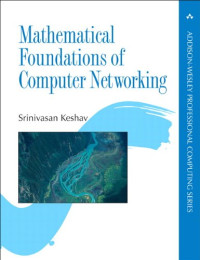 Mathematical Foundations of Computer Networking (Addison-Wesley Professional Computing Series)