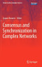 Consensus and Synchronization in Complex Networks (Understanding Complex Systems)