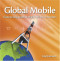 Global Mobile : Connecting without walls, wires, or borders