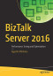 BizTalk Server 2016: Performance Tuning and Optimization