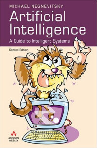 Artificial Intelligence: A Guide to Intelligent Systems (2nd Edition)