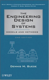 The Engineering Design of Systems: Models and Methods (Wiley Series in Systems Engineering and Management)