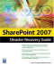 SharePoint 2007 Disaster Recovery Guide