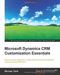 Microsoft Dynamics CRM Customization Essentials (Professional Expertise Distilled)