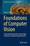 Foundations of Computer Vision: Computational Geometry, Visual Image Structures and Object Shape Detection (Intelligent Systems Reference Library)