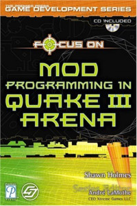 Focus On Mod Programming in Quake III Arena (The Premier Press Game Development Series)