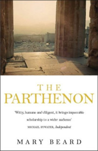 The Parthenon: Temple, Cathedral, Mosque, Ruin, Icon (Wonders of the World)