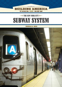 The New York City Subway System (Building America: Then and Now)