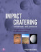 Impact Cratering: Processes and Products