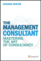 The Management Consultant: Mastering the Art of Consultancy (Financial Times Series)