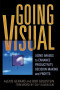 Going Visual: Using Images to Enhance Productivity, Decision-Making and Profits