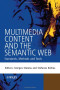 Multimedia Content and the Semantic Web: Standards, Methods and Tools