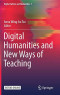 Digital Humanities and New Ways of Teaching (Digital Culture and Humanities (1))
