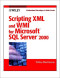 Scripting XML and WMI for Microsoft SQL Server 2000