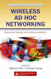 Wireless Ad Hoc Networking: Personal-Area, Local-Area, and the Sensory-Area Networks