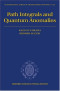 Path Integrals and Quantum Anomalies (The International Series of Monographs on Physics)