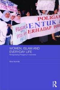 Women, Islam and Everyday Life: Renegotiating Polygamy in Indonesia (Women in Asia Series)