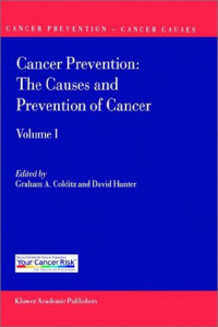Cancer Prevention: The Causes and Prevention of Cancer Volume 1 (Cancer Prevention-Cancer Causes)