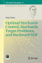 Optimal Stochastic Control, Stochastic Target Problems, and Backward SDE (Fields Institute Monographs)