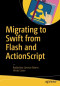 Migrating to Swift from Flash and ActionScript