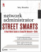 Network Administrator Street Smarts: A Real World Guide to CompTIA Network+ Skills
