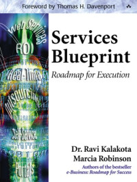 Services Blueprint: Roadmap for Execution (Addison-Wesley Information Technology Series)
