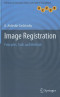 Image Registration: Principles, Tools and Methods (Advances in Computer Vision and Pattern Recognition)