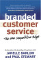 Branded Customer Service : The New Competitive Edge