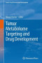 Tumor Metabolome Targeting and Drug Development (Cancer Drug Discovery and Development)