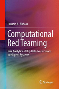 Computational Red Teaming: Risk Analytics of Big-Data-to-Decisions Intelligent Systems