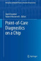 Point-of-Care Diagnostics on a Chip (Biological and Medical Physics, Biomedical Engineering)