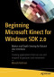 Beginning Microsoft Kinect for Windows SDK 2.0: Motion and Depth Sensing for Natural User Interfaces